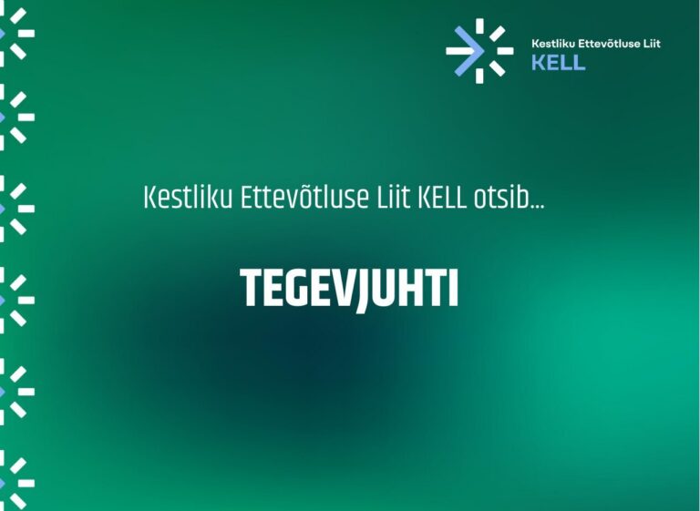 Kestliku Ettevõtluste Liit KELL ootab oma ridadesse tegevjuhti